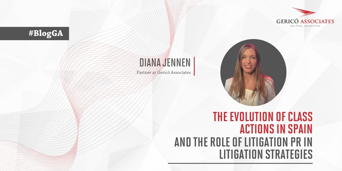 The evolution of class actions in Spain and the role of litigation PR in litigation strategies, by Diana Jennen 1 The evolution of class actions in Spain and the role of litigation PR in litigation strategies, by Diana Jennen 1